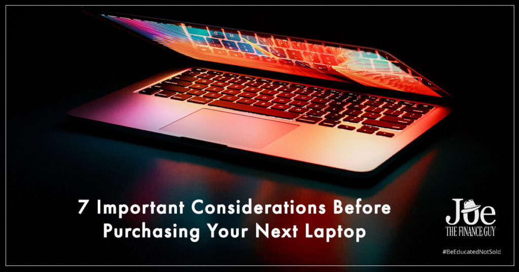 7 Important Considerations Before Purchasing Your Next Laptop