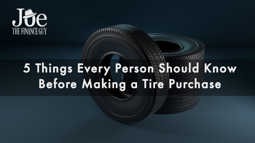 5 Things Every Person Should Know Before Making a Tire Purchase